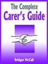 The Complete Carer's Guide (MP3): Being a Carer, Carer Jobs, Carer Allowances, Home Carers and More